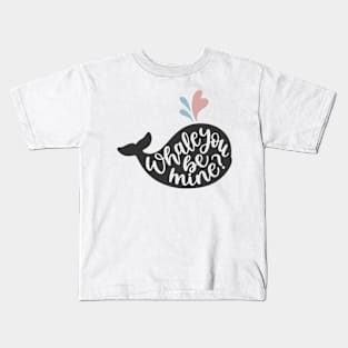 Whale You Be Mine Valentine Kids T-Shirt